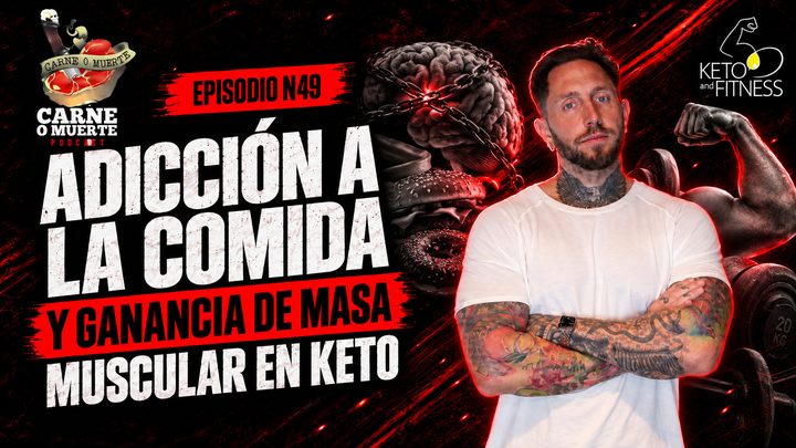 Portada del episodio 49: Adicción a la comida y ganancia de masa muscular en keto